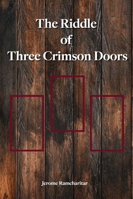The Riddle of Three Crimson Doors by Ramcharitar, Jerome