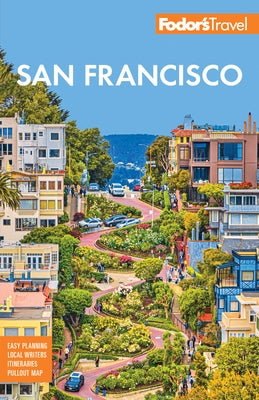 Fodor's San Francisco: With the Best of Napa & Sonoma by Fodor's Travel Guides
