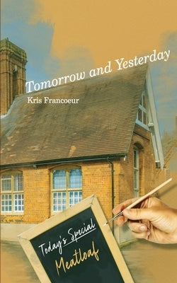 Tomorrow and Yesterday by Francoeur, Kris