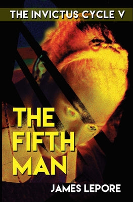The Fifth Man: The Invictus Cycle Book 5 by Lepore, James