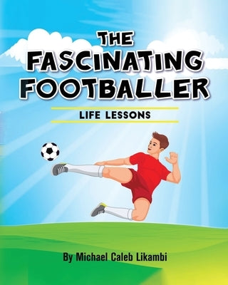 The Fascinating Footballer' by Likambi