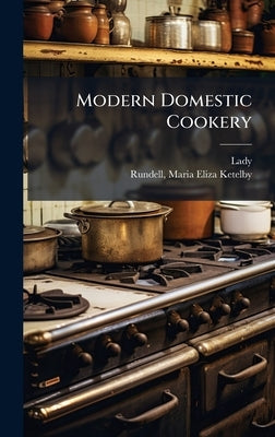 Modern Domestic Cookery by Lady