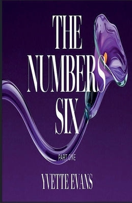 The Numbers Six by Evans, Yvette K.