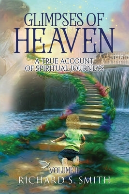 Glimpses of Heaven, II by Smith, Richard S.