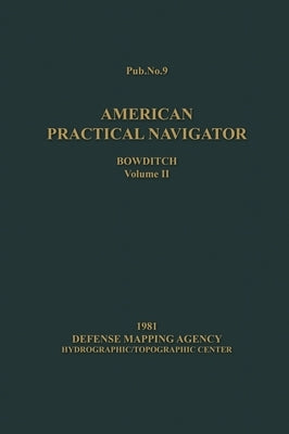 American Practical Navigator BOWDITCH 1981 Vol2 7x10 by Bowditch, Nathaniel