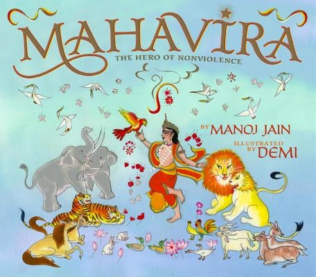 Mahavira: The Hero of Nonviolence by Jain, Manoj