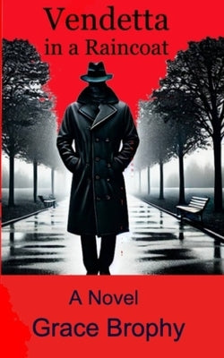 Vendetta in a Raincoat: An Alessandro Cenni Investigation by Brophy, Grace