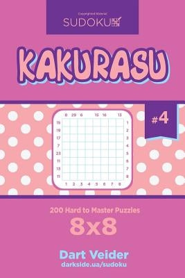 Sudoku Kakurasu - 200 Hard to Master Puzzles 8x8 (Volume 4) by Veider, Dart