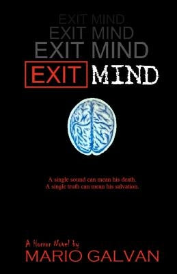 Exit Mind by Galvan, Mario Ivan