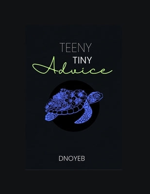 Teeny Tiny Advice by , Dnoyeb