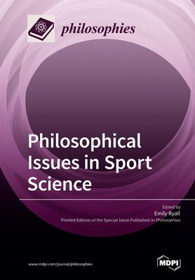 Philosophical Issues in Sport Science by Ryall, Emily