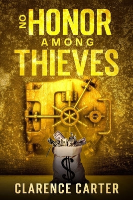 No Honor Among Thieves by Carter, Clarence