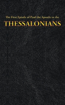 The First Epistle of Paul the Apostle to the THESSALONIANS by King James