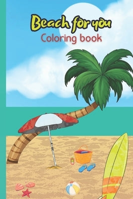 Beach for you: coloring book for kids 3-8 by Silva, Elvimer