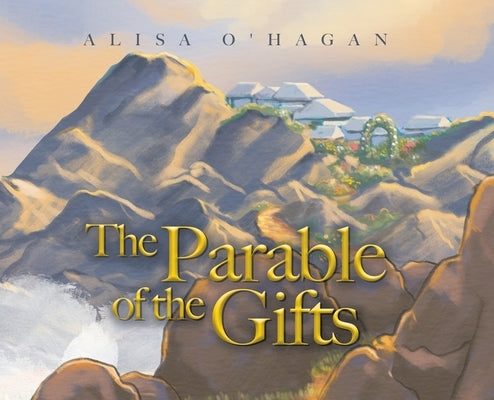 The Parable of the Gifts by O'Hagan, Alisa