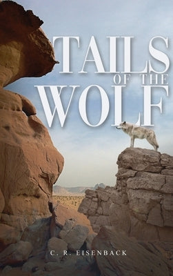 Tails of the Wolf by Eisenback, C. R.