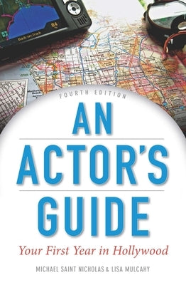 An Actor's Guide: Your First Year in Hollywood by Nicholas, Michael St