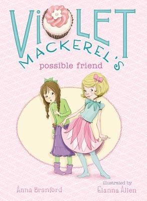 Violet Mackerel's Possible Friend by Branford, Anna