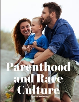 Parenthood and Race Culture by Caleb Williams Saleeby