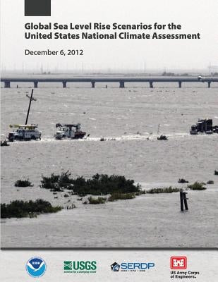 Global Sea Level Rise Scenarios for the United States national Climate Assessment by U. S. Department of Commerce
