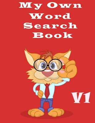 My Own Word Search Book - V1: Word Search And Crossword Puzzle Books for kids, Word Search Books for kids 9-12, Word Search for Kids, Word Search Ga by Gifts, Dcoding