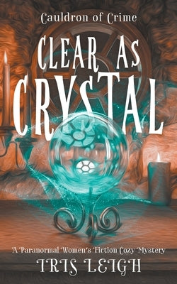 Clear as Crystal by Leigh, Iris