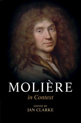 Molière in Context by Clarke, Jan