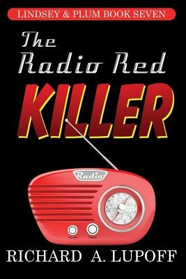 The Radio Red Killer: The Lindsey & Plum Detective Series, Book Seven by Lupoff, Richard A.