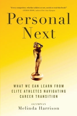 Personal Next: What We Can Learn From Elite Athletes Navigating Career Transition by Harrison, Melinda