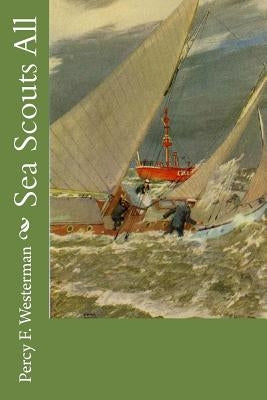 Sea Scouts All by Westerman, Percy F.