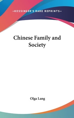 Chinese Family and Society by Lang, Olga