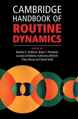 Cambridge Handbook of Routine Dynamics by Feldman, Martha S.