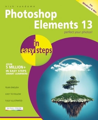 Photoshop Elements 13 in Easy Steps by Vandome, Nick
