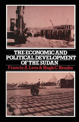 The Economic and Political Development of the Sudan by Lees, Francis A.