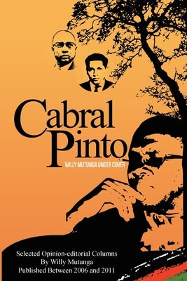 Cabral Pinto: Willy Mutunga Under Cover by Mutunga, Willy