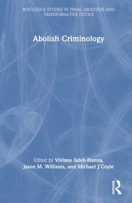 Abolish Criminology by Saleh-Hanna, Viviane