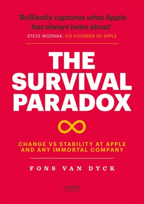 The Survival Paradox: Change Vs Stability at Apple and Any Immortal Company by Van Dyck, Fons
