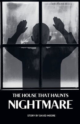 Nightmare: The House That Haunts by Moore, David