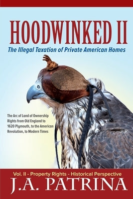 Hoodwinked II: Property Rights- Historical Perspective by Patrina, J. a.