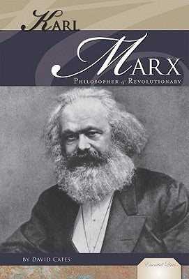 Karl Marx: Philosopher & Revolutionary: Philosopher & Revolutionary by Cates, David