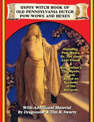 Gypsy Witch Book Of Old Pennsylvania Dutch Pow-Wows And Hexes by Zalton's, King