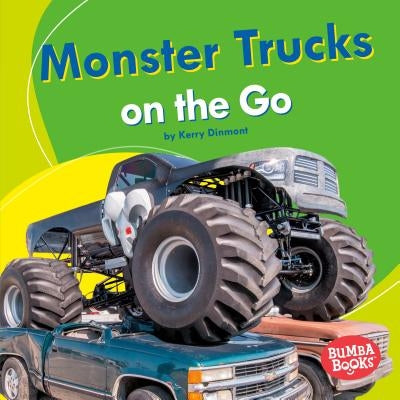 Monster Trucks on the Go by Dinmont, Kerry