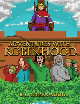 Adventures with Robinhood by Greenwood, R. L. (Bob)
