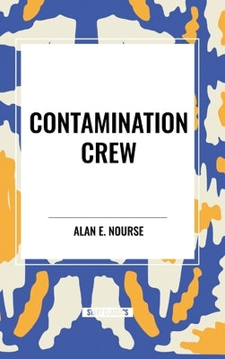 Contamination Crew by Nourse, Alan E.