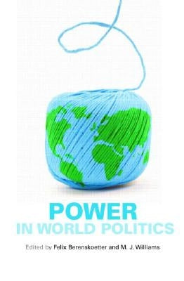 Power in World Politics by Berenskoetter, Felix