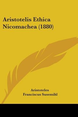 Aristotelis Ethica Nicomachea (1880) by Aristoteles