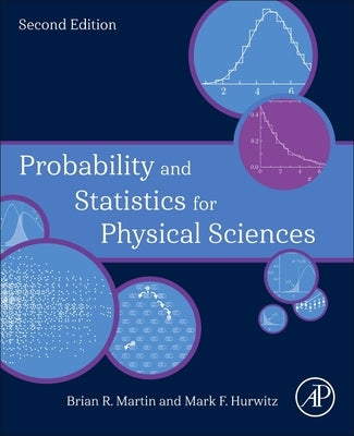 Probability and Statistics for Physical Sciences by Martin, Brian