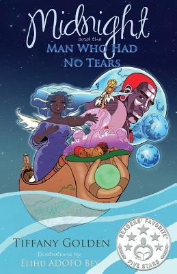 Midnight and the Man Who Had No Tears by Bey, Elihu Adofo