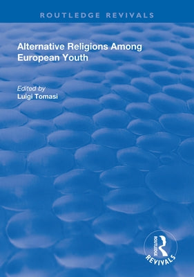 Alternative Religions Among European Youth by Tomasi, Luigi
