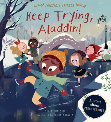 Keep Trying, Aladdin!: A Story about Perseverance by Nicholson, Sue